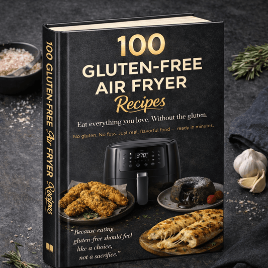 100 Gluten-Free Air Fryer Recipes The Anti-Inflammatory Reset Cookbook  | Paperback Book  | 100 Simple, Flavour-Packed Recipes for Everyday Cooking Quick, Healthy & Delicious Meals Ready in Minutes | Paperback Book